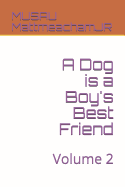 A Dog is a Boy's Best Friend: Volume 2