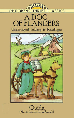 A Dog of Flanders: Unabridged; In Easy-To-Read Type - Ouida