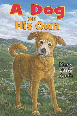 A Dog on His Own - Auch, Mary Jane