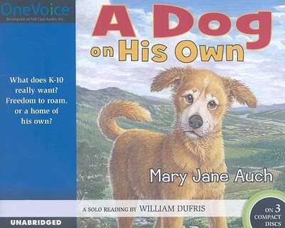 A Dog on His Own - Auch, Mary Jane, and Dufris, William (Read by)