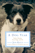 A Dog Year: Twelve Months, Four Dogs, and Me