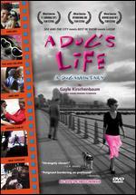 A Dog's Life: A Dogamentary - Gayle Kirschenbaum