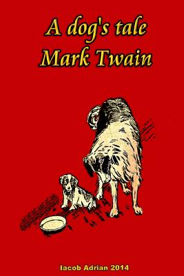 A dog's tale Mark Twain - Adrian, Iacob