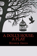 A Doll's House: A Play