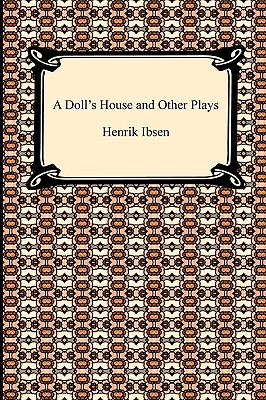 A Doll's House and Other Plays - Ibsen, Henrik Johan