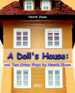 A Doll's House: And Two Other Plays by Henrik Ibsen