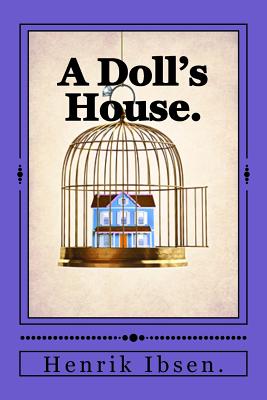 A Doll's House. - Ibsen, Henrik
