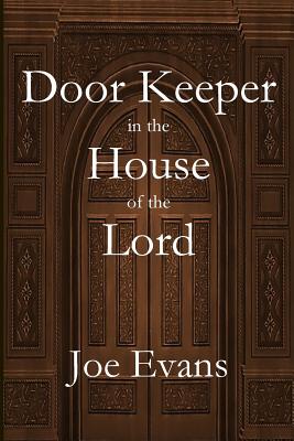 A Door Keeper in the House of the Lord - Evans, Joe