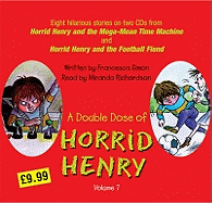 A Double Dose of Horrid Henry: Horrid Henry and the Mega-Mean Time Machine/Horrid Henry And The Football Fiend
