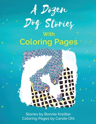 A Dozen Dog Stories With Coloring Pages - Kreitler, Bonnie