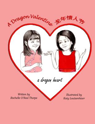 A Dragon Valentine: A Dragon Heart - Thorpe, Rochelle O'Neal