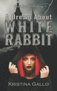A Dream About White Rabbit: A Horror Suspense Novella