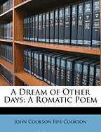 A Dream of Other Days: A Romatic Poem