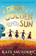 A Drop of Golden Sun: 'Radiant storytelling. Sublime.' Kiran Millwood Hargrave