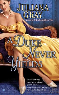 A Duke Never Yields - Gray, Juliana