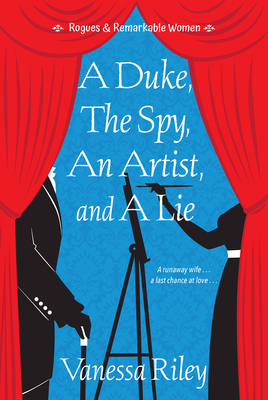 A Duke, the Spy, an Artist, and a Lie - Riley, Vanessa