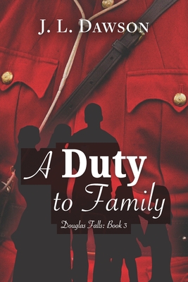 A Duty to Family - Dawson, J L