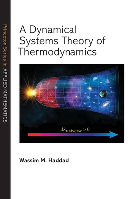 A Dynamical Systems Theory of Thermodynamics - Haddad, Wassim M