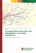 A experincia de viver em obesidade e cirurgia baritrica