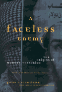 A Faceless Enemy: The Origins of Modern Terrorism