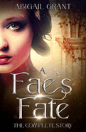 A Fae's Fate: The Complete Story: Books 1-5 YA Fantasy Romance