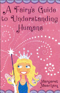 A Fairys Guide to Understanding Humans