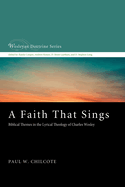 A Faith That Sings: Biblical Themes in the Lyrical Theology of Charles Wesley