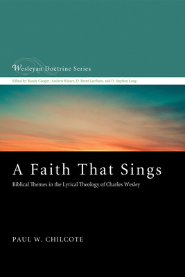 A Faith That Sings - Chilcote, Paul W, PhD