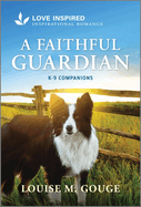 A Faithful Guardian: An Uplifting Inspirational Romance