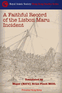 A Faithful Record of the Lisbon Maru Incident: Translation from the original Chinese book
