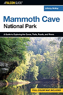 A Falconguide to Mammoth Cave National Park: A Guide to Exploring the Caves, Trails, Roads, and Rivers