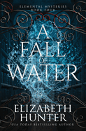 A Fall of Water: Elemental Mysteries Book Four