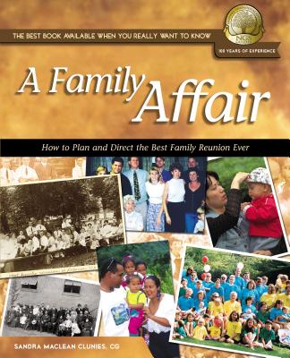 A Family Affair: How to Plan and Direct the Best Family Reunion Ever - Clunies, Sandra MacLean, and Crow, Amy Johnson (Editor)