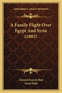 A Family Flight Over Egypt and Syria (1882)