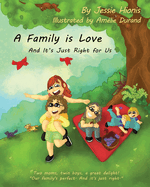 A Family is Love: And It's Just Right for Us