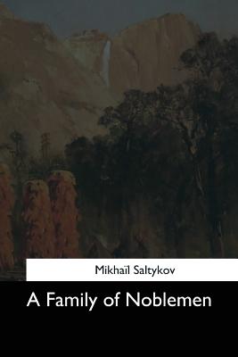 A Family of Noblemen - Yarmolinsky, Avrahm (Translated by), and Saltykov, Mikhail