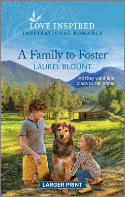A Family to Foster: An Uplifting Inspirational Romance - Blount, Laurel