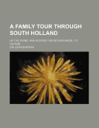 A Family Tour Through South Holland: Up the Rhine, and Across the Netherlands, to Ostend