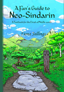 A Fan's Guide to Neo-Sindarin - A Textbook for the Elvish of Middle-Earth
