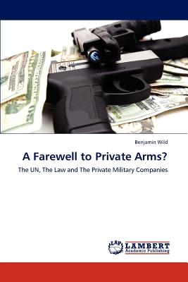 A Farewell to Private Arms? - Wild, Benjamin