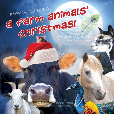 A Farm Animals' Christmas!: No Ordinary Farm - Bailey, Deborah, and Matolyak, Stephanie