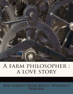 A Farm Philosopher: A Love Story