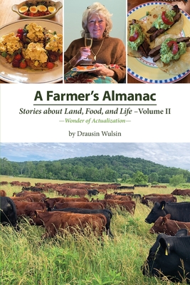 A Farmer's Almanac - Stories about Land, Food, and Life - Wulsin, Drausin