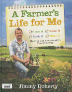 A Farmer's Life for Me: How to Live Sustainably, Jimmy's Way