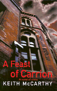 A Feast of Carrion: A Novel of Crime