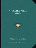 A Federal Suit At Law (1912)