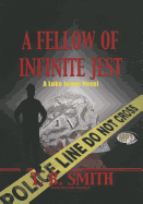 A Fellow of Infinite Jest: A Luke Jones Novel - Smith, T B, and Kraft, Barry (Read by)