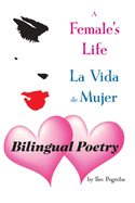 A Female's Life: Poetry about Love and Growing Up in English Spanish