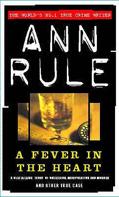 A Fever In The Heart - Rule, Ann