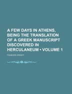 A Few Days in Athens, Being the Translation of a Greek Manuscript Discovered in Herculaneum. Reprinted from the American Ed